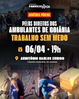 Fabrício Rosa realiza audiência pública para discutir direitos dos ambulantes de Goiânia nesta segunda-feira (6/4)