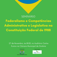 Câmara realiza seminário aberto sobre Federalismo e Competências Administrativa e Legislativa na Constituição Federal  